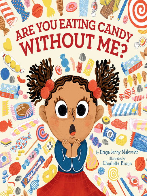 Title details for Are You Eating Candy without Me? by Draga Jenny Malesevic - Available